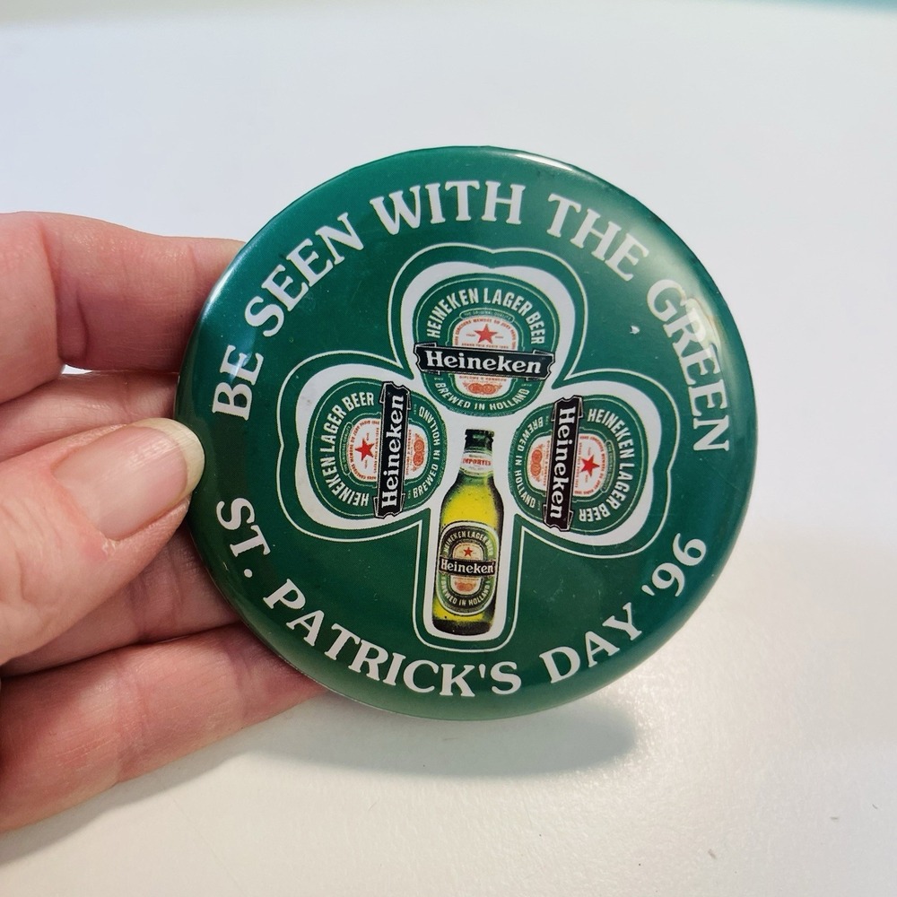 Vintage Heineken‎ Beer Ad Be Seen With the Green St Patrick's Day '96 Pin back